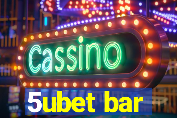 5ubet bar